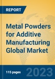 Metal Powders for Additive Manufacturing Global Market Insights 2023, Analysis and Forecast to 2028, by Manufacturers, Regions, Technology, Application, Product Type- Product Image
