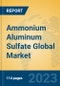 Ammonium Aluminum Sulfate Global Market Insights 2023, Analysis and Forecast to 2028, by Manufacturers, Regions, Technology, Application, Product Type - Product Image