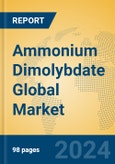 Ammonium Dimolybdate Global Market Insights 2024, Analysis and Forecast to 2029, by Manufacturers, Regions, Technology, Application- Product Image