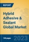 Hybrid Adhesive & Sealant Global Market Insights 2023, Analysis and Forecast to 2028, by Manufacturers, Regions, Technology, Application, Product Type - Product Thumbnail Image