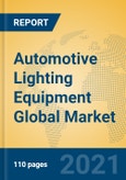 Automotive Lighting Equipment Global Market Insights 2021, Analysis and Forecast to 2026, by Manufacturers, Regions, Technology, Application, Product Type- Product Image