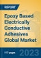 Epoxy Based Electrically Conductive Adhesives Global Market Insights 2023, Analysis and Forecast to 2028, by Manufacturers, Regions, Technology, Application, Product Type - Product Image
