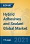 Hybrid Adhesives and Sealant Global Market Insights 2021, Analysis and Forecast to 2026, by Manufacturers, Regions, Technology, Application, Product Type - Product Image