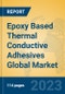 Epoxy Based Thermal Conductive Adhesives Global Market Insights 2023, Analysis and Forecast to 2028, by Manufacturers, Regions, Technology, Application, Product Type - Product Thumbnail Image