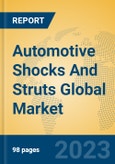 Automotive Shocks And Struts Global Market Insights 2023, Analysis and Forecast to 2028, by Manufacturers, Regions, Technology, Application, Product Type- Product Image