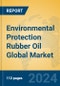 Environmental Protection Rubber Oil Global Market Insights 2021, Analysis and Forecast to 2026, by Manufacturers, Regions, Technology, Application, Product Type - Product Thumbnail Image