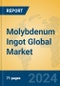 Molybdenum Ingot Global Market Insights 2024, Analysis and Forecast to 2029, by Manufacturers, Regions, Technology, Application - Product Thumbnail Image