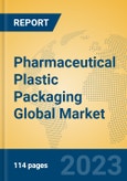 Pharmaceutical Plastic Packaging Global Market Insights 2023, Analysis and Forecast to 2028, by Manufacturers, Regions, Technology, Application, Product Type- Product Image