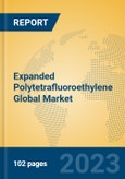 Expanded Polytetrafluoroethylene Global Market Insights 2023, Analysis and Forecast to 2028, by Manufacturers, Regions, Technology, Application, Product Type- Product Image