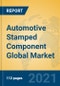 Automotive Stamped Component Global Market Insights 2021, Analysis and Forecast to 2026, by Manufacturers, Regions, Technology, Application, Product Type - Product Image