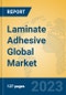 Laminate Adhesive Global Market Insights 2023, Analysis and Forecast to 2028, by Manufacturers, Regions, Technology, Application, Product Type - Product Image