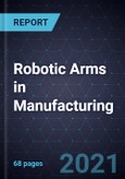 Emerging Opportunities for Robotic Arms in Manufacturing- Product Image