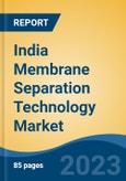 India Membrane Separation Technology Market, By Technology (Reverse Osmosis, Microfiltration, Ultrafiltration, Nanofiltration, Others), By Application, By Region, Competition Forecast & Opportunities, FY2017-FY2027- Product Image
