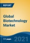 Global Biotechnology Market, By Application (Bio-Pharmaceuticals, Bio-IT, Bio- Industrial, Bio-Agriculture), By End User (Biotechnology & Pharmaceutical Companies, Academic Institutions, Others), By Region, Competition Forecast & Opportunities, 2026 - Product Thumbnail Image