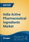 India Active Pharmaceutical Ingredients Market, By Region, Competition Forecast & Opportunities, 2020-2030F - Product Thumbnail Image