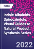 Indole Alkaloids. Spirooxindole. Visual Guides to Natural Product Synthesis Series- Product Image