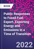 Public Responses to Fossil Fuel Export. Exporting Energy and Emissions in a Time of Transition- Product Image