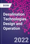 Desalination Technologies. Design and Operation - Product Image