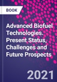 Advanced Biofuel Technologies. Present Status, Challenges and Future Prospects- Product Image
