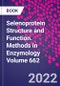 Selenoprotein Structure and Function. Methods in Enzymology Volume 662 - Product Thumbnail Image