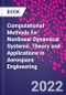 Computational Methods for Nonlinear Dynamical Systems. Theory and Applications in Aerospace Engineering - Product Thumbnail Image