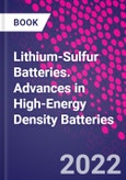 Lithium-Sulfur Batteries. Advances in High-Energy Density Batteries- Product Image