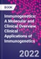 Immunogenetics: A Molecular and Clinical Overview. Clinical Applications of Immunogenetics - Product Thumbnail Image