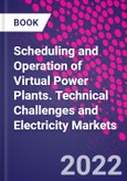 Scheduling and Operation of Virtual Power Plants. Technical Challenges and Electricity Markets- Product Image