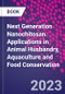 Next Generation Nanochitosan. Applications in Animal Husbandry, Aquaculture and Food Conservation - Product Image