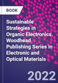 Sustainable Strategies in Organic Electronics. Woodhead Publishing Series in Electronic and Optical Materials- Product Image