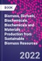 Biomass, Biofuels, Biochemicals. Biochemicals and Materials Production from Sustainable Biomass Resources - Product Thumbnail Image