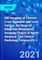 MR Imaging of Chronic Liver Diseases and Liver Cancer, An Issue of Magnetic Resonance Imaging Clinics of North America. The Clinics: Radiology Volume 29-3 - Product Image