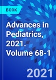 Advances in Pediatrics, 2021. Volume 68-1- Product Image