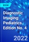 Diagnostic Imaging: Pediatrics. Edition No. 4 - Product Image