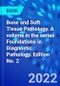 Bone and Soft Tissue Pathology. A volume in the series Foundations in Diagnostic Pathology. Edition No. 2 - Product Thumbnail Image