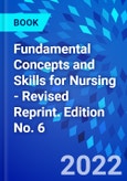 Fundamental Concepts and Skills for Nursing - Revised Reprint. Edition No. 6- Product Image
