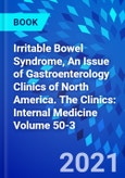 Irritable Bowel Syndrome, An Issue of Gastroenterology Clinics of North America. The Clinics: Internal Medicine Volume 50-3- Product Image