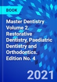 Master Dentistry Volume 2. Restorative Dentistry, Paediatric Dentistry and Orthodontics. Edition No. 4- Product Image