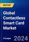 Global Contactless Smart Card Market (2023-2028) Competitive Analysis, Impact of Covid-19, Impact of Economic Slowdown & Impending Recession, Ansoff Analysis- Product Image