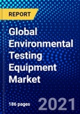 Global Environmental Testing Equipment Market (2021-2026) by Product, Application, Geography, Competitive Analysis and the Impact of Covid-19 with Ansoff Analysis- Product Image