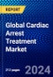 Global Cardiac Arrest Treatment Market (2023-2028) Competitive Analysis, Impact of Covid-19, Ansoff Analysis - Product Thumbnail Image