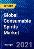 Global Consumable Spirits Market (2021-2026) by Product, Type, Distribution Channels, Geography, Competitive Analysis and the Impact of Covid-19 with Ansoff Analysis- Product Image