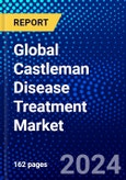 Global Castleman Disease Treatment Market (2021-2026) by Disease Type, Indication, Treatment Type, End Users, Geography, Competitive Analysis and the Impact of Covid-19 with Ansoff Analysis- Product Image