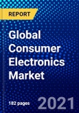 Global Consumer Electronics Market (2021-2026) by Product Type, Distribution Channel, Geography, Competitive Analysis and the Impact of Covid-19 with Ansoff Analysis- Product Image