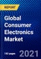 Global Consumer Electronics Market (2021-2026) by Product Type, Distribution Channel, Geography, Competitive Analysis and the Impact of Covid-19 with Ansoff Analysis - Product Image