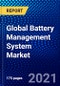 Global Battery Management System Market (2021-2026) by Topology, Component, Type, Battery Type, Application, Geography, Competitive Analysis and the Impact of Covid-19 with Ansoff Analysis - Product Image