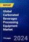 Global Carbonated Beverages Processing Equipment Market (2023-2028) by Type, Beverages, and Geography, Competitive Analysis, Impact of Covid-19 with Ansoff Analysis - Product Image