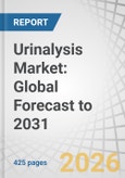 Urinalysis Market: Global Forecast to 2031- Product Image