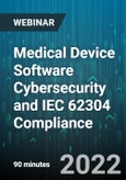 Medical Device Software Cybersecurity and IEC 62304 Compliance - Webinar (Recorded)- Product Image