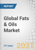 Global Fats & Oils Market by Type (Vegetable Oils (Palm, Soybean, Rapeseed, Sunflower, and Olive), Fats (Butter, Tallow, and Lard)), Application (Food and Industrial), Source (Vegetables and Animals), Form, and Region - Forecast to 2026- Product Image